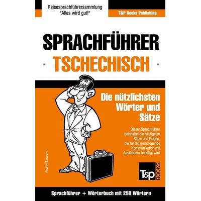 Sprachführer Deutsch-Tschechisch und Mini-Wörterbuch mit 250 Wörtern, Taschenbuch von Andrey Taranov, Independently Published, 978-1-78492-471-3