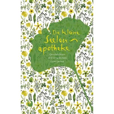 Die kleine Seelenapotheke, Gebundene Ausgabe von , Verlag am Eschbach, 978-3-86917-979-7