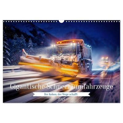 Gigantische Schneeräumfahrzeuge (Wandkalender 2027 DIN A3 quer), CALVENDO Monatskalender