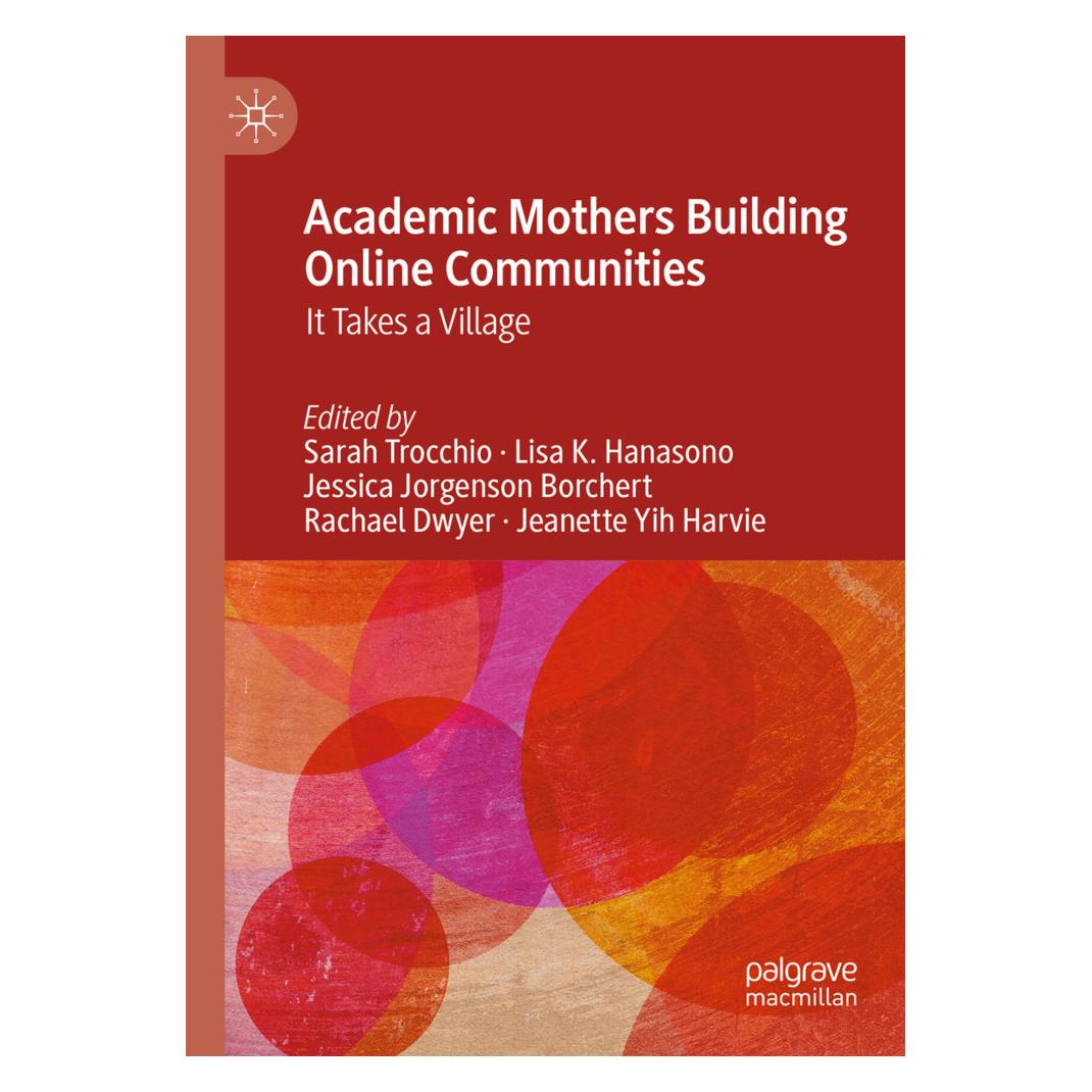Springer Academic Mothers Building Online Communities (Englisch, Softcover, Jeanette Yih Harvie, Jessica Jorgenson Borchert, Lisa K. Hanasono, Rachael Dwyer, Sarah Trocchio) (57091914)
