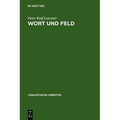Wort und Feld, Gebundene Ausgabe von Peter Rolf Lutzeier, De Gruyter, 978-3-484-30103-0