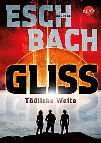 Andreas Eschbach - Gliss. Tödliche Weite: Spannende und bildgewaltige All-Age-Science-Fiction. Mit Farbschnitt und Signatur nur in der 1. Auflage! - Preis vom 10.10.2026 11:48:34 h