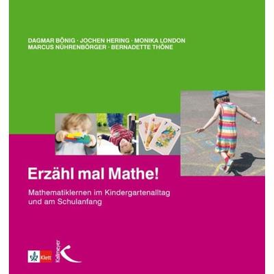 Erzähl mal Mathe!, Taschenbuch von Dagmar Bönig,Jochen Hering,Monika London,Marcus Nührenbörger,Bernadette Thöne, Kallmeyer, 978-3-7727-1020-9