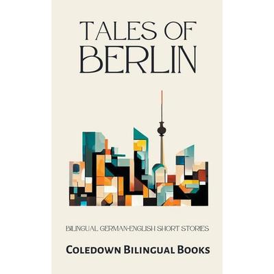 Tales of Berlin, Taschenbuch von Coledown Bilingual Books, Coledown Bilingual Books