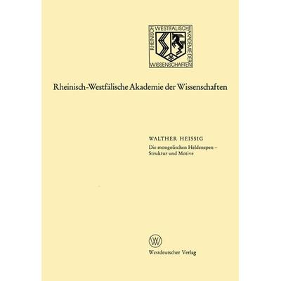 Die mongolischen Heldenepen — Struktur und Motive, Taschenbuch von Walther Heissig, VS Verlag für Sozialwissenschaften, 978-3-322-99048-8