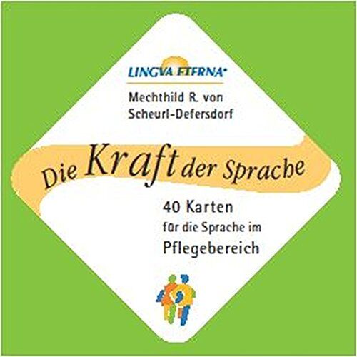 Scheurl-Defersdorf, Mechthild R. von - Die Kraft der Sprache - 40 Karten für die Sprache im Pflegebereich: LINGVA ETERNA® - Preis vom 30.09.2026 22:30:23 h