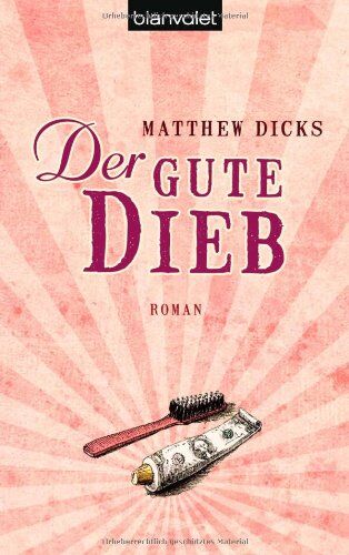 Matthew Dicks - Der gute Dieb: Roman - Preis vom 09.10.2026 07:28:09 h