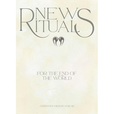 New Rituals (for the End of the World) / Neue Rituale (für das Ende der Welt), Taschenbuch von , Christoph Merian Verlag, 978-3-03969-063-3