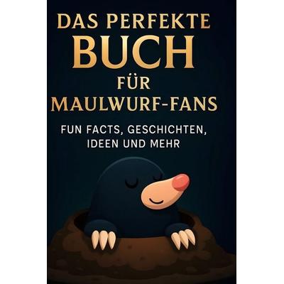 Das perfekte Buch für Maulwurf-Fans, Gebundene Ausgabe von Ava Maier, BoD - Books on Demand, 978-3-695-34966-1
