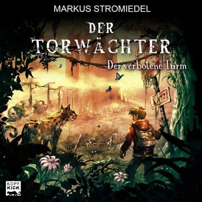 Der verbotene Turm - Der Torwächter, Teil 3 - Markus Stromiedel, Audio, 9783838766805