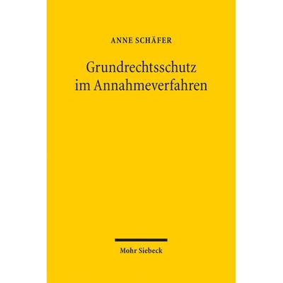 Grundrechtsschutz im Annahmeverfahren, Gebundene Ausgabe von Anne Schäfer, Mohr Siebeck, 978-3-16-153773-8