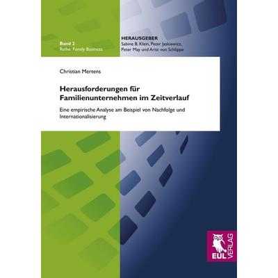 Herausforderungen für Familienunternehmen im Zeitverlauf, Taschenbuch von Christian Mertens, Josef Eul Verlag, 978-3-89936-814-7