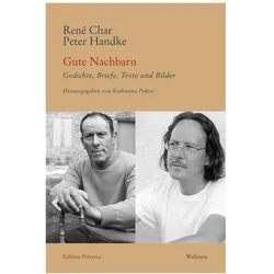 Gute Nachbarn, Belletristik von Peter Handke, René Char