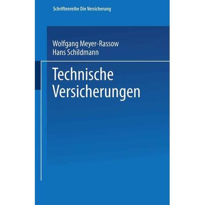 Technische Versicherungen, Taschenbuch von Wolfgang Meyer-Rassow,Hans Schildmann, Betriebswirtschaftlicher Verlag Gabler, 978-3-409-18517-2