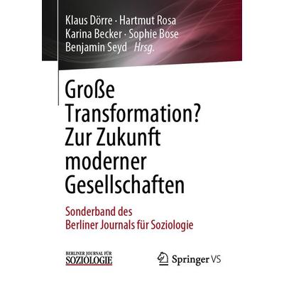 Große Transformation? Zur Zukunft moderner Gesellschaften, Taschenbuch von , Springer Fachmedien Wiesbaden GmbH, 978-3-658-25946-4