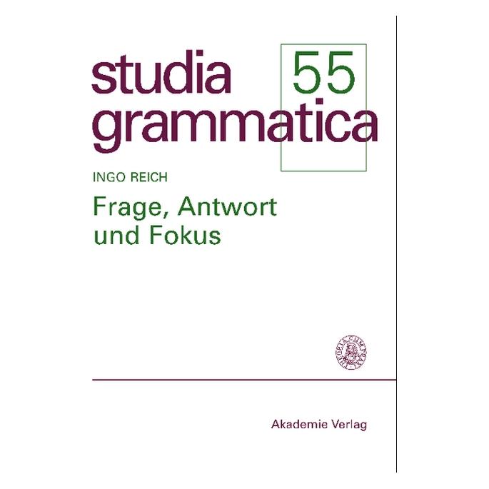 De Gruyter Frage, Antwort und Fokus (Deutsch, Ingo Reich, 2003) (7468423)