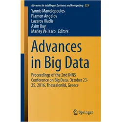 Advances in Big Data, Fachbücher von roy, Lazaros, Manolopoulos, Yannis, Iliadis, Angelov, Plamen, Asim, Vellasco, Marley