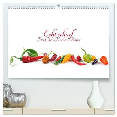 Echt scharf - Der Chili-Küchen-Planer (hochwertiger Premium Wandkalender 2027 DIN A2 quer), Kunstdruck in Hochglanz