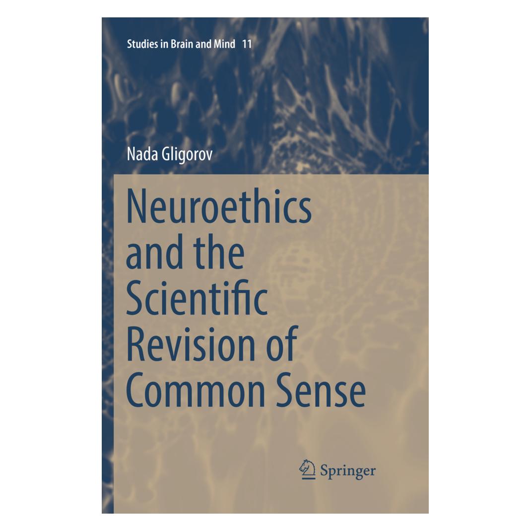Springer Neuroethics and the Scientific Revision of Common Sense (Englisch, Softcover, Nada Gligorov) (56008574)
