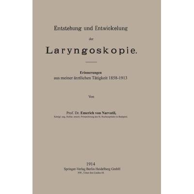 Entstehung und Entwickelung der Laryngoskopie, Taschenbuch von Emerich Navratil, Springer Berlin, 978-3-662-23750-2