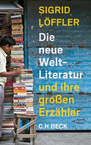Sigrid Löffler - Die neue Weltliteratur: und ihre großen Erzähler - Preis vom 09.10.2026 07:28:09 h
