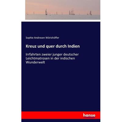 Kreuz und quer durch Indien, Taschenbuch von Sophie Andresen Wörishöffer, Hansebooks, 978-3-7428-5400-1