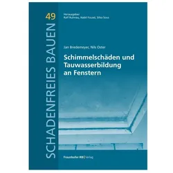 Schimmelschäden und Tauwasserbildung an Fenstern, Fachbücher von Jan Bredemeyer, Nabil Fouad, Nils Oster, Ralf Ruhnau, Silke Sous