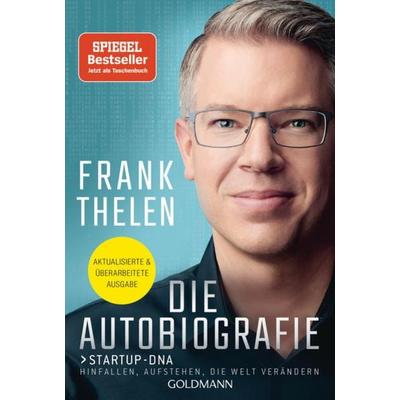 Die Autobiografie: Startup-DNA - Hinfallen, aufstehen, die Welt verändern, Taschenbuch von Frank Thelen, Goldmann, 978-3-442-14278-1
