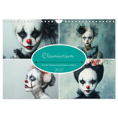 Clowniversum - Wo die Masken Geschichten erzählen (Wandkalender 2027 DIN A4 quer), CALVENDO Monatskalender