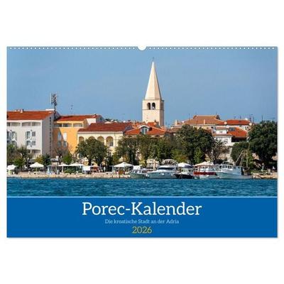 Porec Kalender - Die kroatische Stadt an der Adria (Wandkalender 2026 DIN A2 quer), CALVENDO Monatskalender