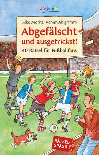 Achim Ahlgrimm - Abgefälscht und ausgetrickst!: 40 Rätsel für Fußballfans - Preis vom 06.10.2026 07:26:00 h
