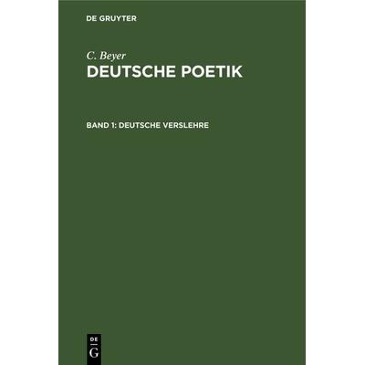 Deutsche Verslehre, Gebundene Ausgabe von C. Beyer, De Gruyter, 978-3-11-238595-1