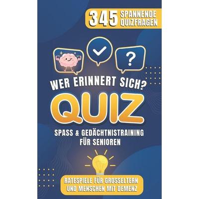Wer weiß noch? Quiz-Spaß & Gedächtnistraining für Senioren, Taschenbuch von Ahlam KlugSenioren, Independently Published