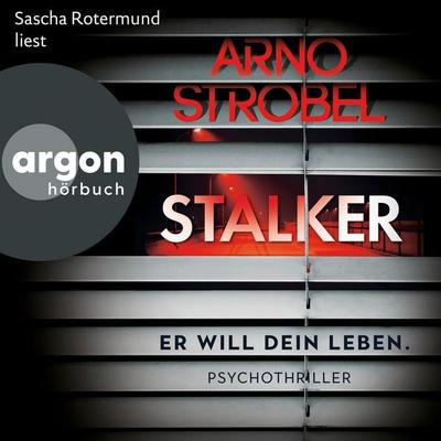 Stalker - Er will dein Leben. - Arno Strobel, Audio, 9783732421268