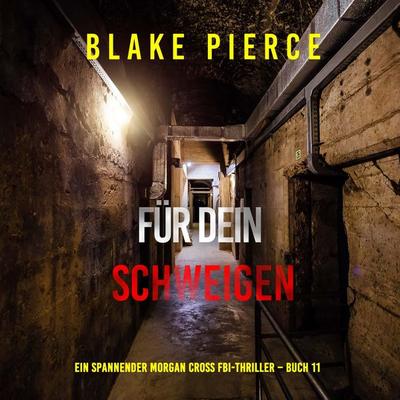Für dein Schweigen (Ein spannender Morgan Cross FBI-Thriller – Buch 11) - Blake Pierce, Audio, 9798341597099