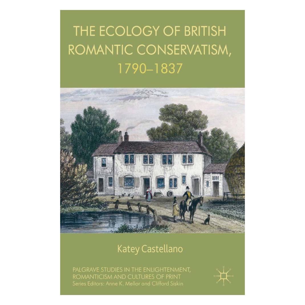Springer The Ecology of British Romantic Conservatism, 1790-1837 (Englisch, Softcover, Katey Castellano) (55822825)