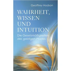 Wahrheit, Wissen und Intuition, Sachbücher von Geoffrey Hodson