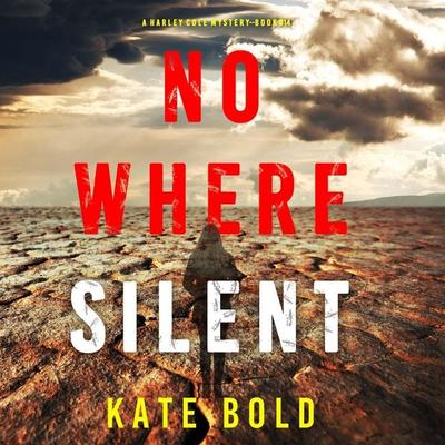 Nowhere Silent (A Harley Cole FBI Suspense Thriller—Book 14) - Kate Bold, Audio, 9798341581920