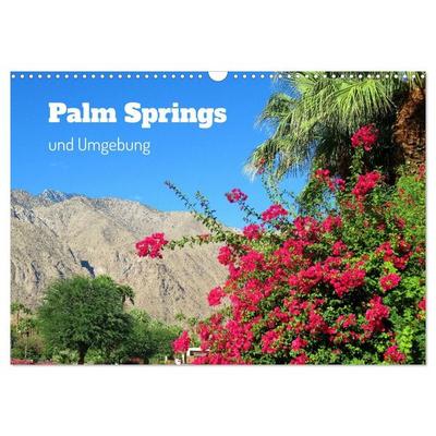Palm Springs und Umgebung (Wandkalender 2027 DIN A3 quer), CALVENDO Monatskalender