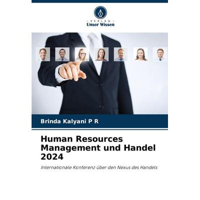 Human Resources Management und Handel 2024, Taschenbuch von Brinda Kalyani P. R., Verlag Unser Wissen, 978-620-7-49079-0