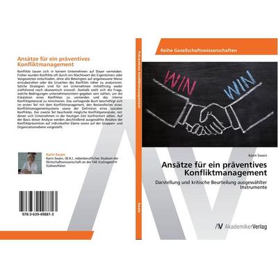 Ansätze für ein präventives Konfliktmanagement, Taschenbuch von Karin Swain, AV Akademikerverlag, 978-3-639-49881-3