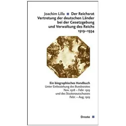 Der Reichsrat - Vertretung der deutschen Länder bei der Gesetzgebung und Verwaltung des Reichs 1919-, Sachbücher von Joachim Lilla
