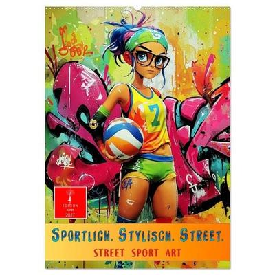 Sportlich. Stylisch. Street. (Wandkalender 2027 DIN A2 hoch), CALVENDO Monatskalender