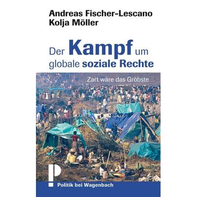 Der Kampf um globale soziale Rechte, Taschenbuch von Andreas Fischer-Lescano,Kolja Möller, Wagenbach, K, 978-3-8031-3641-1