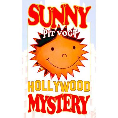 Sunny Hollywood Mystery, Taschenbuch von Pit Vogt, BoD – Books on Demand, 978-3-7392-4798-4