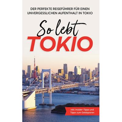 So lebt Tokio, Taschenbuch von Paulina Fenders, BoD – Books on Demand, 978-3-7557-9947-4