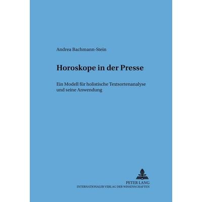 Horoskope in der Presse, Taschenbuch von Andrea Bachmann-Stein, Peter Lang GmbH, Internationaler Verlag der Wissenschaften, 978-3-631-53526-4