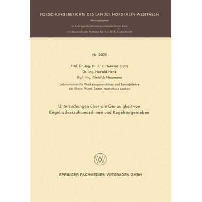 Untersuchungen über die Genauigkeit von Kegelradverzahnmaschinen und Kegelradgetrieben, Taschenbuch von Herwart Opitz, VS Verlag für