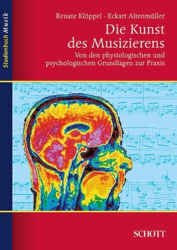 Renate Klöppel - Die Kunst des Musizierens: Von den physiologischen und psychologischen Grundlagen zur Praxis (Studienbuch Musik) - Preis vom 30.09.2026 22:30:23 h