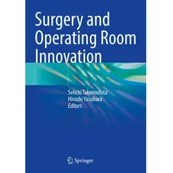 Surgery and Operating Room Innovation, Fachbücher von Seiichi Takenoshita, Hiroshi Yasuhara